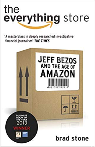 the everything store, Jeff Bezos and the Age of Amazon, brad stone